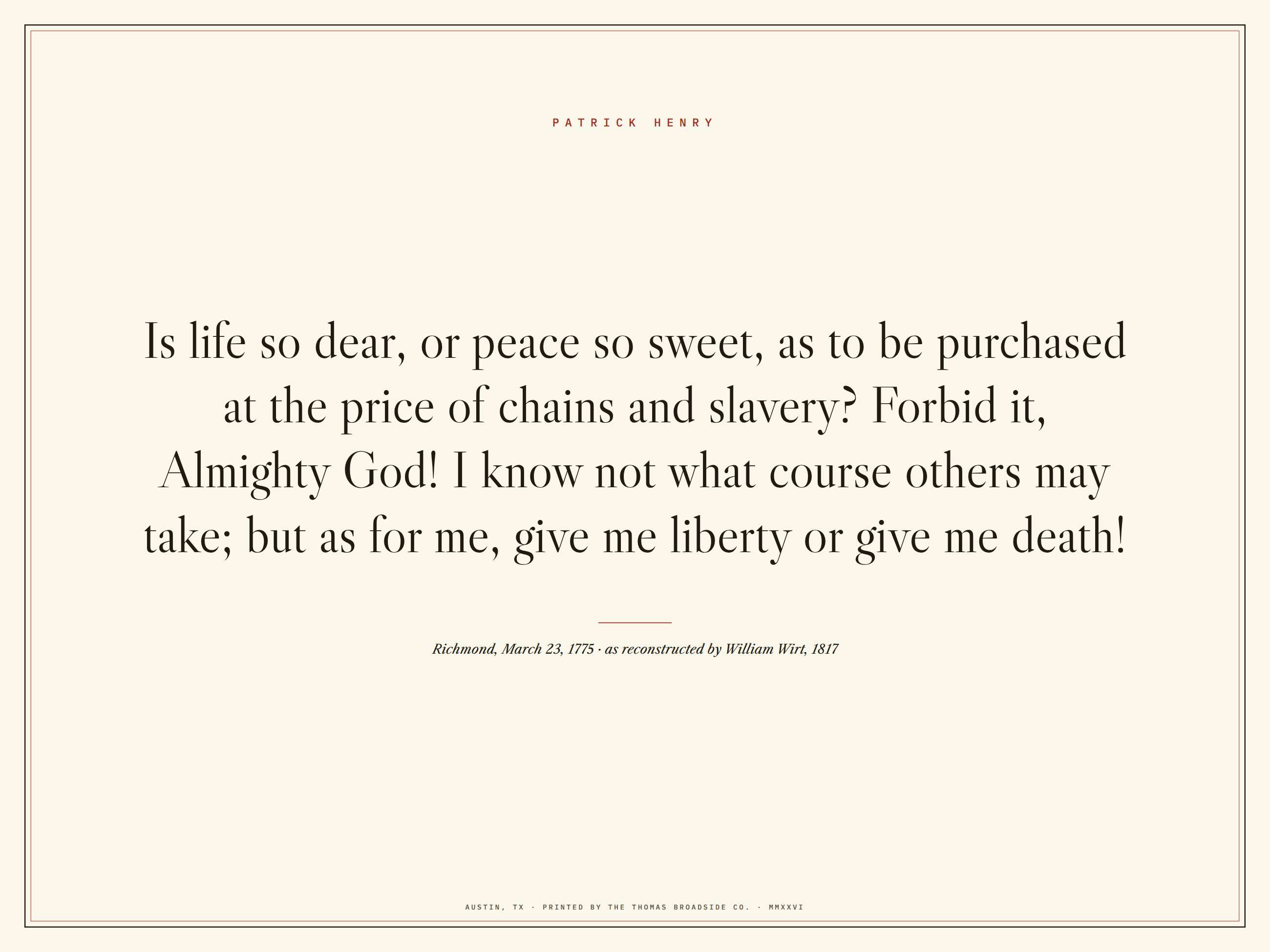 Give me liberty or give me death! Patrick Henry, typeset broadside